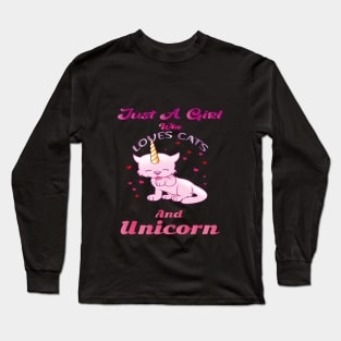 Just a girl who loves cats and unicorns Long Sleeve T-Shirt